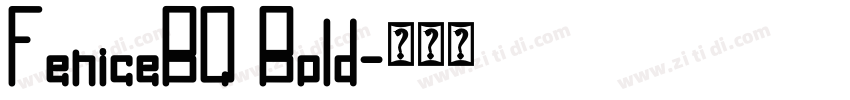 FeniceBQ Bold字体转换